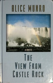 The View From Castle Rock Stories Munro Alice