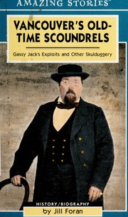 Vancouvers Oldtime Scoundrels Gassy Jacks Exploits And Other Skulduggery Foran