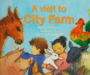 A Visit To City Farm Wilkins Verna Author Littlewood Karin Illustrator