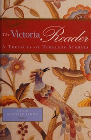 The Victoria Reader A Treasury Of Timeless Stories Slung Michele B