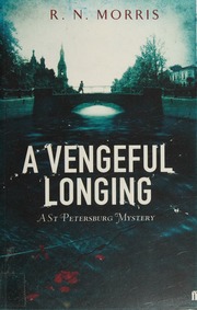 A Vengeful Longing A St Petersburg Mystery Morris Roger 1960