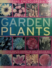 The Visual Encyclopedia Of Garden Plants A Practical Guide To Choosing The Best Plants For All Types Of Garden With 3000 Entries And 950 Photographs Mikolajski