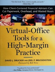Virtualoffice Tools For A Highmargin Practice How Clientcentered Financial Advisers Can Cut Paperwork Overhead And Wasted Hours 1st Ed Drucker