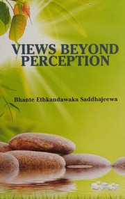 Views Beyond Perception Based On Buddhist Teachings Saddhajeewa