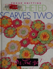 Vogue Knitting Crocheted Scarves Two 1st Ed Unknown