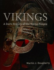 Vikings A Dark History Of The Norse People Dougherty Martin J