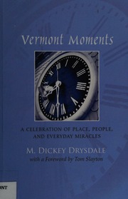 Vermont Moments A Celebration Of Place People And Everyday Miracles Drysdale