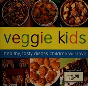 Veggie Kids Healthy Tasty Dishes Children Will Love Denny