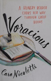 Voracious A Hungry Reader Cooks Her Way Through Great Books First Edition Nicoletti