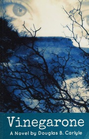 Vinegarone A Novel 2nd Ed Carlyle Douglas B