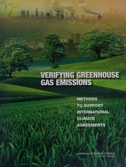 Verifying Greenhouse Gas Emissions Methods To Support International Climate Agreements National Research Council Us Committee On Methods For Estimating Greenhouse Gas Emissions