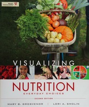 Visualizing Nutrition Everyday Choices 2nd Ed Grosvenor Mary B