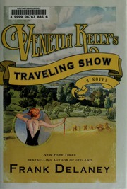 Venetia Kellys Traveling Show A Novel 1st Ed Delaney Frank