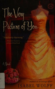 The Very Picture Of You A Novel Bantam Books Trade Pbk Ed Wolff