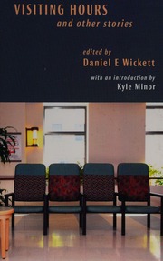 Visiting Hours And Other Stories 1st Ed Wickett Daniel E