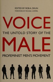 Voice Male The Untold Story Of The Profeminist Mens Movement Okun