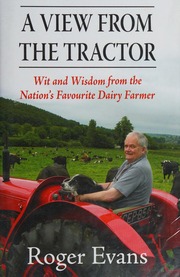 A View From The Tractor Wit And Wisdom From The Nations Favourite Dairy Farmer Evans