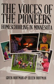 The Voices Of The Pioneers Homeschooling In Minnesota Hoffman