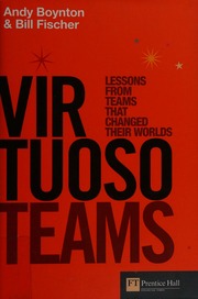 Virtuoso Teams Lessons From Teams That Changed Their Worlds Boynton