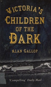 Victorias Children Of The Dark The Women And Children Who Built Her Underground Gallop