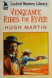 Vengeance Rides The River Martin Hugh 1929
