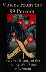 Voices From The 99 Percent An Oral History Of The Occupy Wall Street Movement Flank