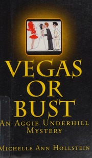 Vegas Or Bust An Aggie Underhill Mystery Hollstein Michelle Ann