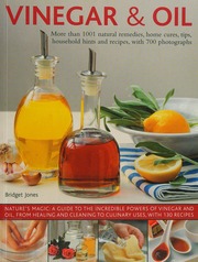 Vinegar Oil More Than 1001 Natural Remedies Home Cures Tips Household Hints And Recipes With 700 Photographs Jones
