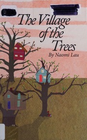 The Village Of The Trees Lau Naomi Author