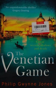 The Venetian Game Jones Philip Gwynne Author