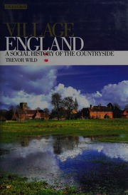 Village England A Social History Of The Countryside Wild M T Martin Trevor