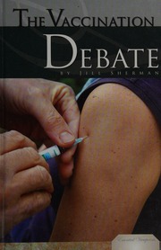 The Vaccination Debate Sherman Jill