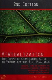 Virtualization The Complete Cornerstone Guide To Virtualization Best Practices Concepts Terms And Techniques For Successfully Planning Implementing And Managing Enterprise It Virtualization Technology 2nd Ed Blokdijk