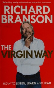 The Virgin Way How To Listen Learn And Lead Branson Richard