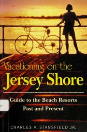 Vacationing On The Jersey Shore Guide To The Beach Resorts Past And Present Stansfield