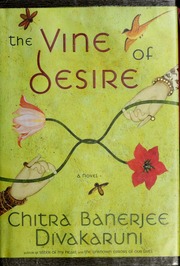 The Vine Of Desire 1st Ed Chitra Banerjee Divakaruni