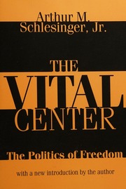 The Vital Center The Politics Of Freedom Transaction Large Print Edition Schlesinger