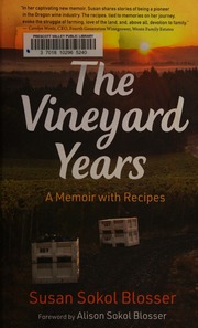 The Vineyard Years A Memoir With Recipes Blosser Susan Sokol