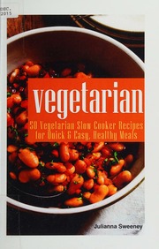 Vegetarian 50 Vegetarian Slow Cooker Recipes For Quick Easy Healthy Meals Sweeney