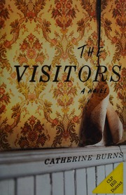 The Visitors A Novel First Scout Press Hardcover Edition Burns