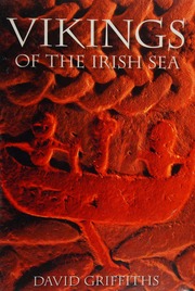 Vikings Of The Irish Sea Conflict And Assimilation Ad 7901050 Griffiths