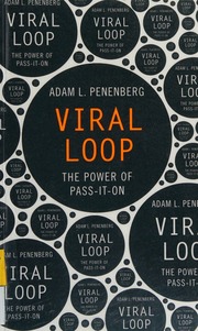 Viral Loop The Power Of Passiton Penenberg Adam L