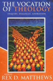 The Vocation Of Theology Inquiry Dialogue Adoration Matthews
