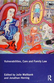 Vulnerabilities Care And Family Law Wallbank Julie A Editor Herring
