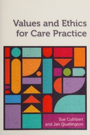 Values And Ethics For Care Practice Cuthbert Sue Author Quallington