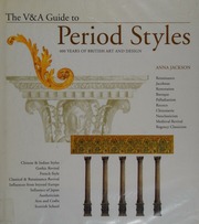 The V A Guide To Period Styles 400 Years Of British Art And Design Jackson