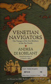 Venetian Navigators The Voyages Of The Zen Brothers To The Far North Di Robilant