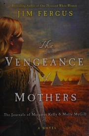The Vengeance Of Mothers The Journals Of Margaret Kelly Molly Mcgill First Edition Fergus