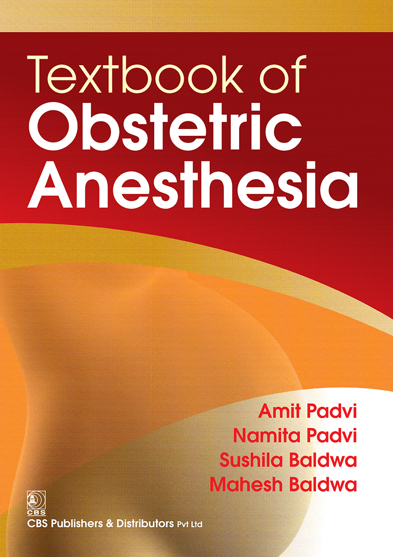 Textbook Of Obstetric Anesthesia First Edition Amit Padvi Namita Padvi