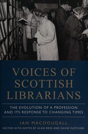 Voices Of Scottish Librarians The Evolution Of A Profession And Its Response To Changing Times Macdougall